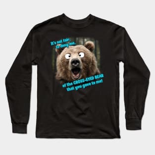 Cross-Eyed Bear That You Gave to Me Long Sleeve T-Shirt